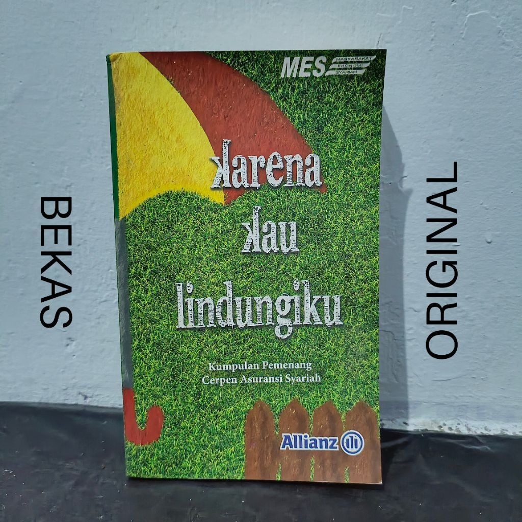 ( BUKU BEKAS ) ( ORIGINAL ) Karena Kau Lindungiku Kumpulan Pemenang Cerpen Asuransi Syariah MES Alli