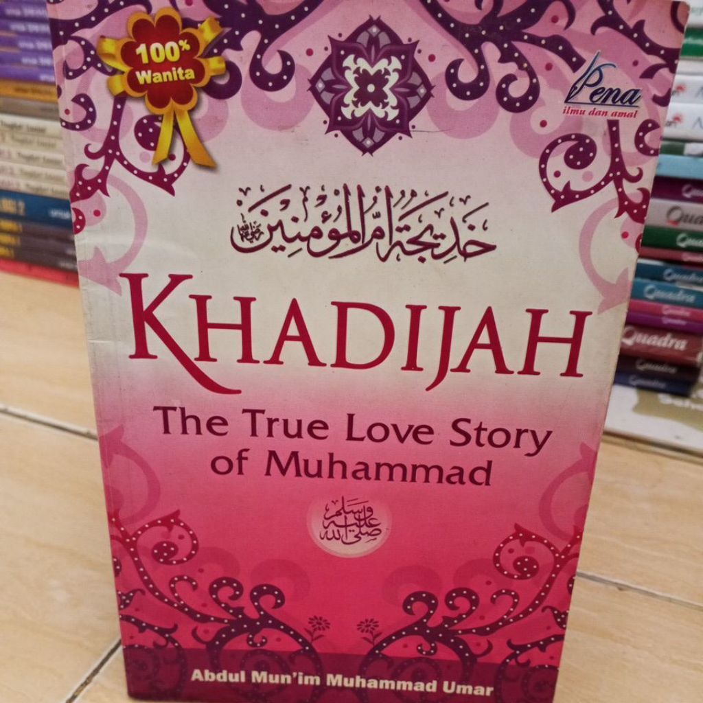 BUKU ORIGINAL - KHADIJAH THE TRUE LOVE STORY OF MUHAMMAD