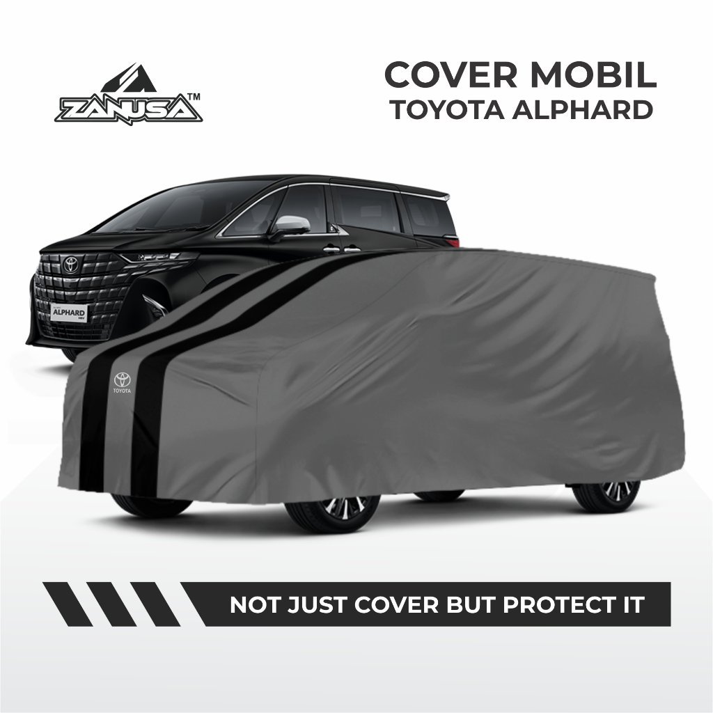 BODY COVER MOBIL TOYOTA ALPHARD, SELIMUT MOBIL TOYOTA ALPHARD, SARUNG MOBIL TOYOTA ALPHARD