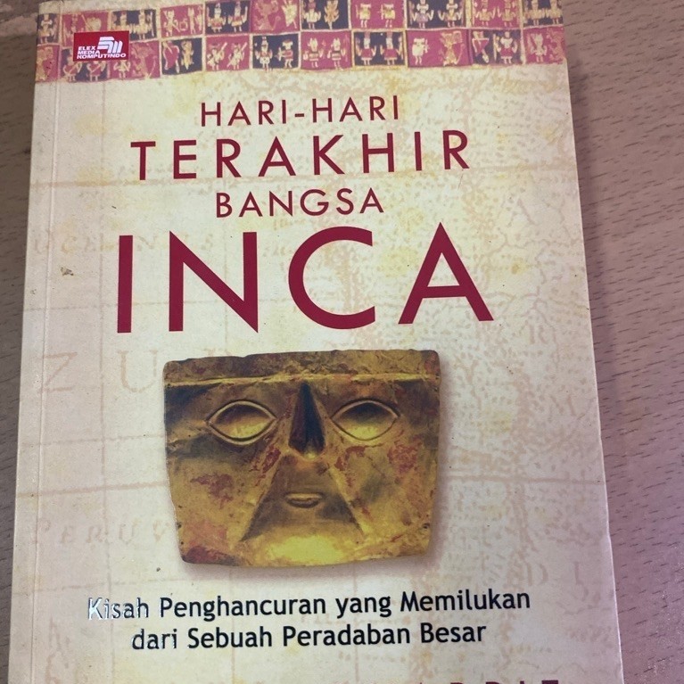 Buku Hari-Hari Terakhir Bangsa Inca Kisah Penghancuran yang Memilukan dari Sebuah Peradaban Besar