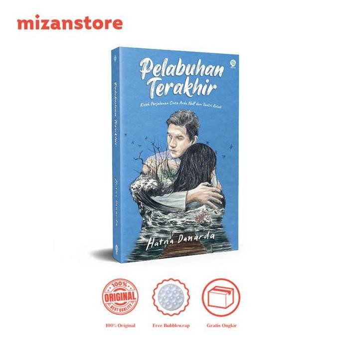 [Mizan Jakarta] Buku Novel : Pelabuhan Terakhir - Kisah Cinta Arda Naff & Tantri Kotak