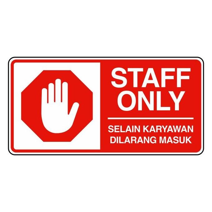 

Rambu Staff Only / Selain Karyawan Dilarang Masuk - 15X30Cm Signage