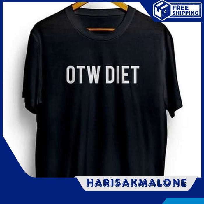 BEST SELLER KAOS TSHIRT BAJU MURAH DISTRO OTW DIET KURUS BERAT BADAN GENDUT GEMUK IMUT LANGSING MAKA