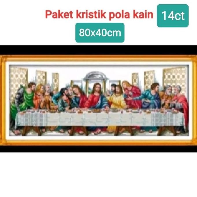 DIY PAKET KRISTIK CROSS STITCH 14ct LAST SUPPER JESUS PERJAMUAN KUDUS SULAM