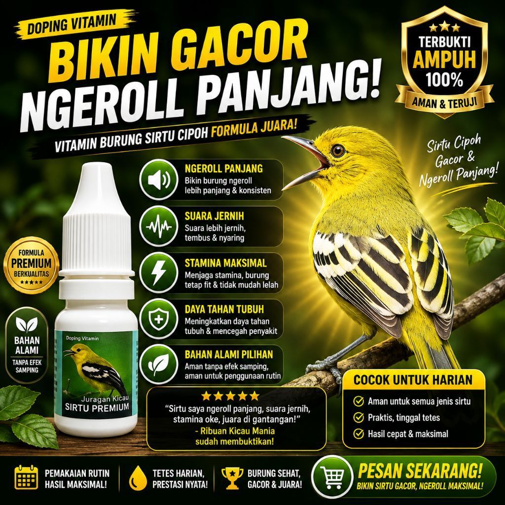 Doping Dan Vitamin Burung Sirtu Cipoh Premium Biar Gacor Ngeroll Durasi Panjang Jantan