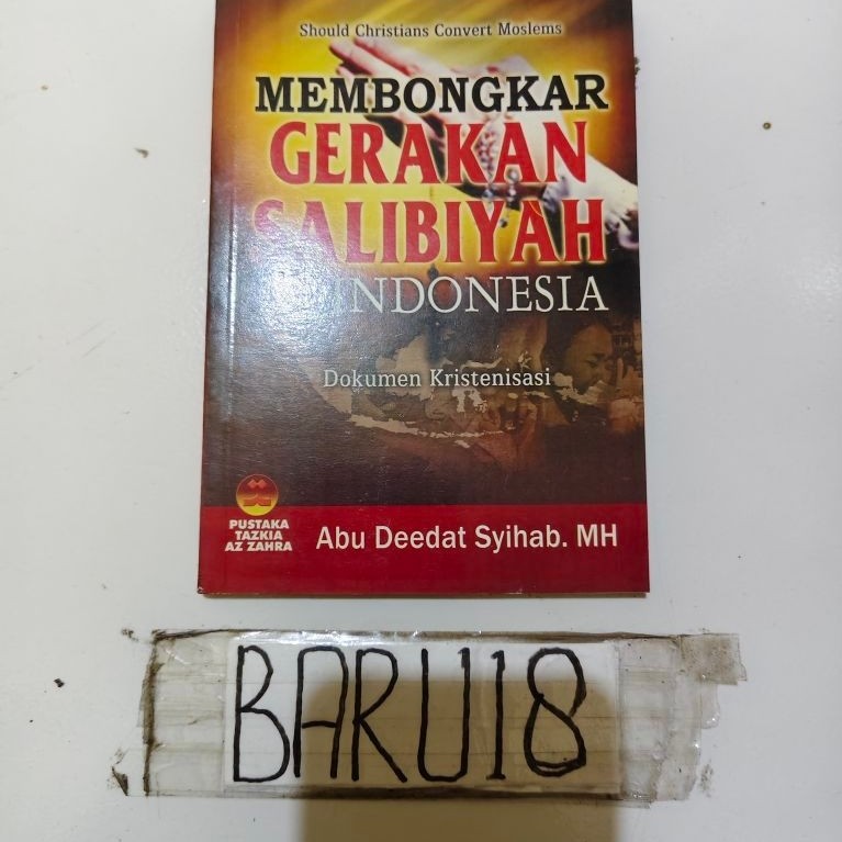 buku membongkar gerakan salibiyah di indonesia by ABU DEEDAT SYIHAB