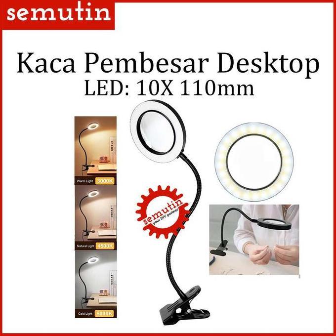 PEMBESAR KACA KLIP DESKTOP LED 10X 110MM E046X SM / MEJA USB MAGNIFIER LAMPU BACA TABLE LAMP / MULTI