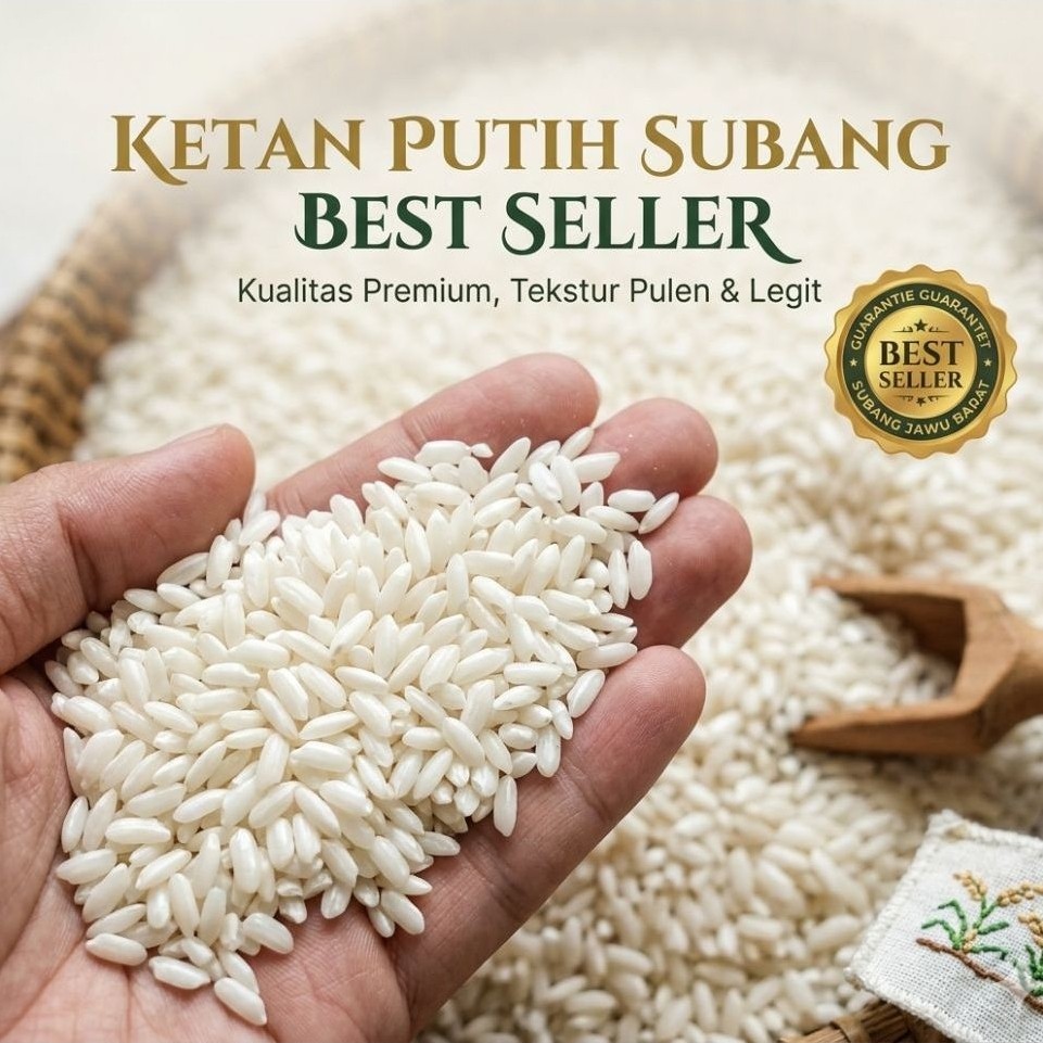 BEST SELLER KETAN PUTIH -SUBANG KUALITAS EKSPOR