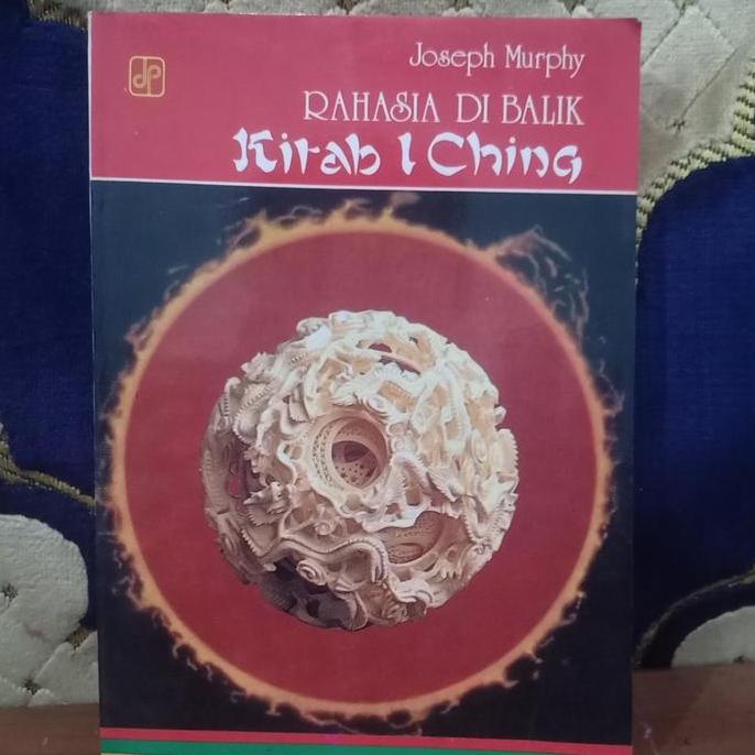 :=:=:=:=] SECRETS OF I CHING RAHASIA DI BALIK Kitab I Ching - Joseph Murphy
