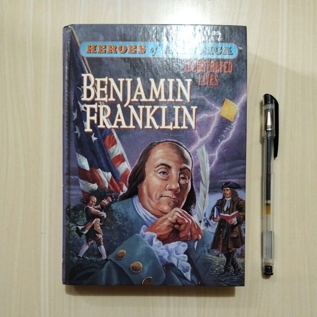 HEROES OF AMERICA - BENJAMIN FRANKLIN - ILLUSTRATED LIVES - BY JACK KELLY - BARONET BOOKS, NEW YORK 