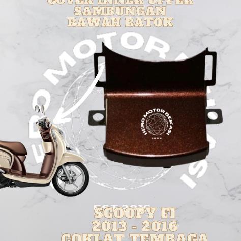 GRTS ONGKIR - COVER INNER UPPER SAMBUNGAN BAWAH BATOK SCOOPY FI ESP K16 2013 2014 WARNA COKLAT TEMBA