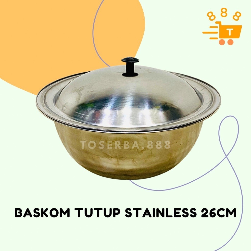 Baskom Tutup Stainless 26cm Mangkok Besar Wadah Lauk Makanan Premium Tebal anti Karat Stenlis