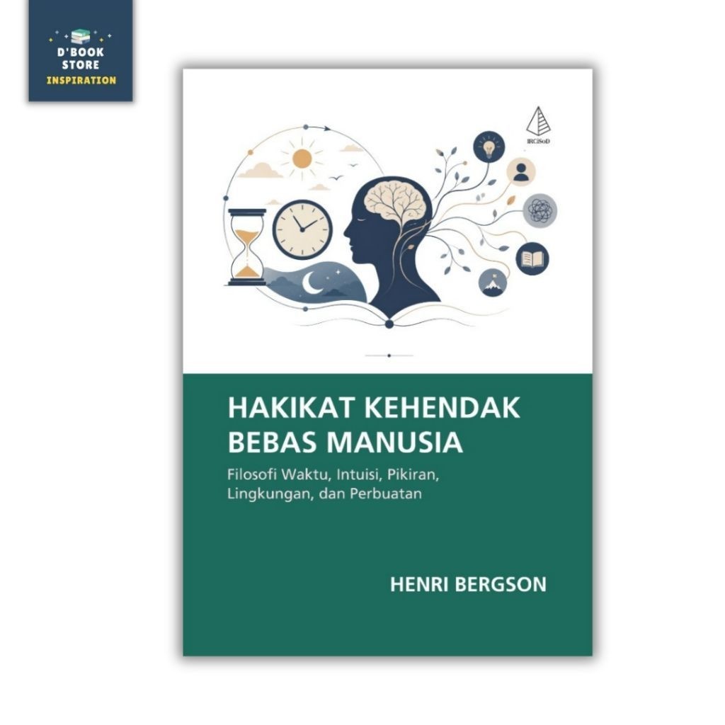 Hakikat Kehendak Bebas Manusia - Henri Bergson - Ircisod - Dbookstore