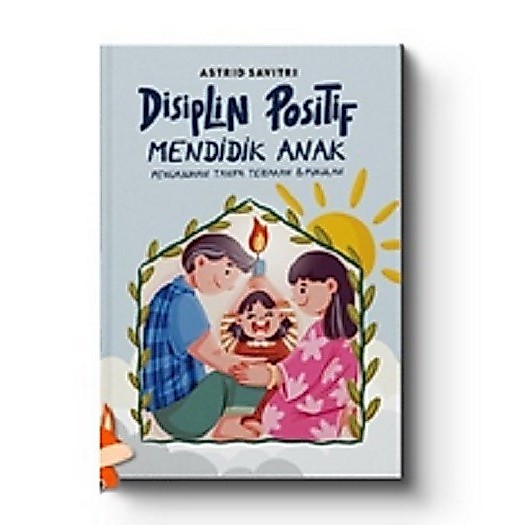 Buku Parenting Disiplin Positif Mendidik Anak