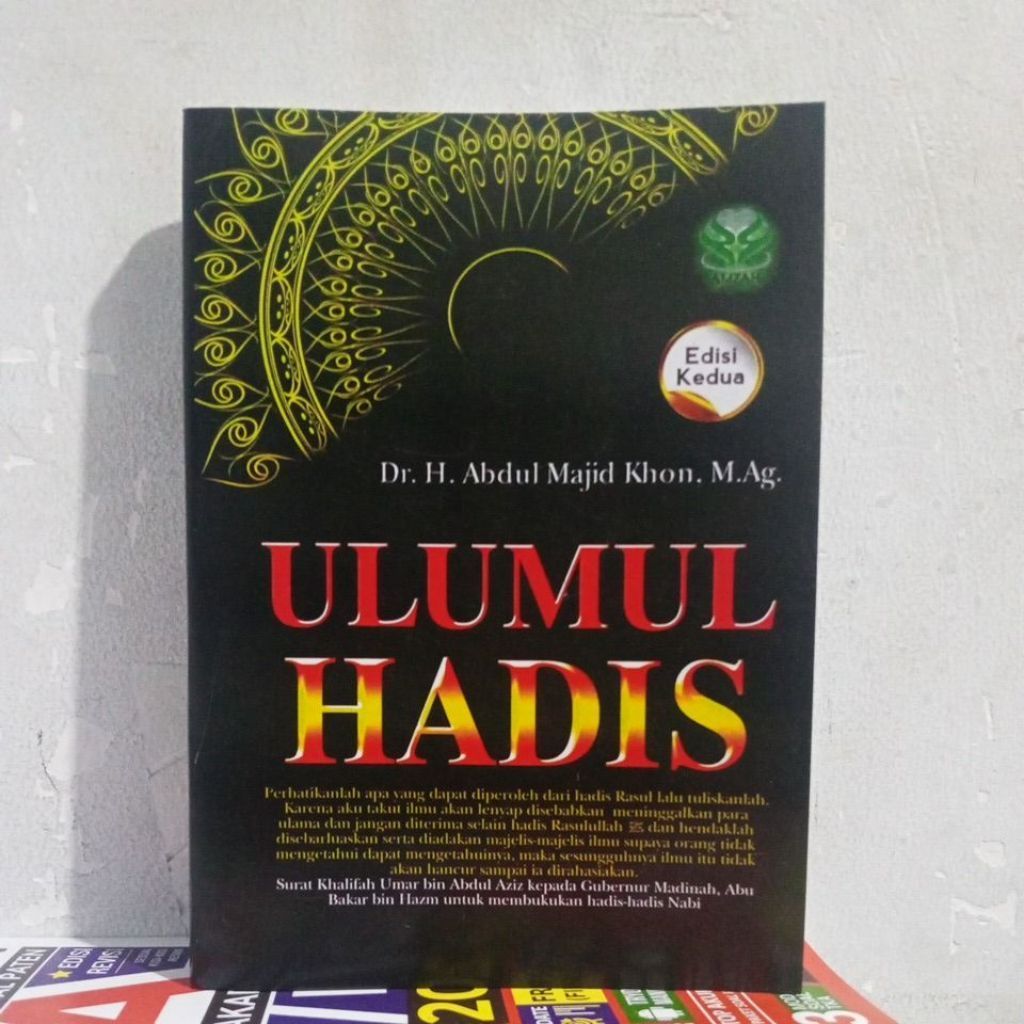 Buku Ulumul Hadis (Edisi Kedua) - Dr. H. Abdul Majid Khon, M.Ag. Bumiaksara / Ulumul Hadits