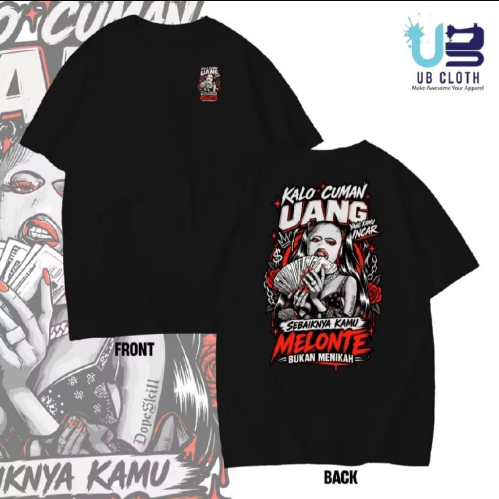 Kaos Kata-kata Kalau Cuma Uang Yang Kamu Cari, Sebaiknya Melonte bukan Menikah