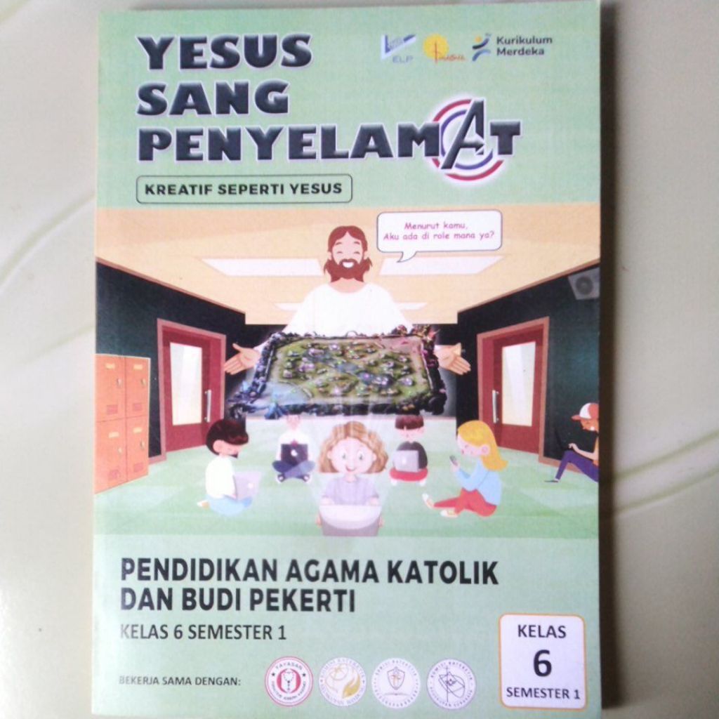 Buku Yesus Sang Penyelamat Kreatif Seperti Yesus Pendidikan Agama Katolik Dan Budi Pekerti Kelas 6 S
