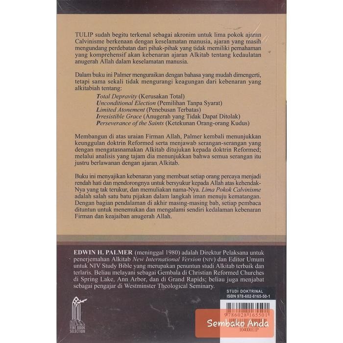 

LS Lima Pokok Calvinisme. Edisi Ketiga. Edwin H Palmer. TULIP. The Five Points of Calvinism