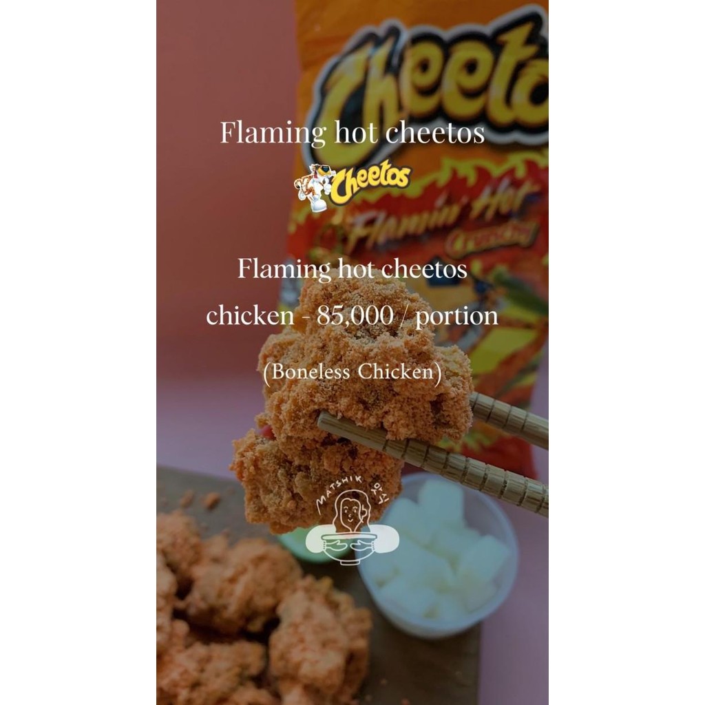 

Flaming hot cheetos (boneless chicken)