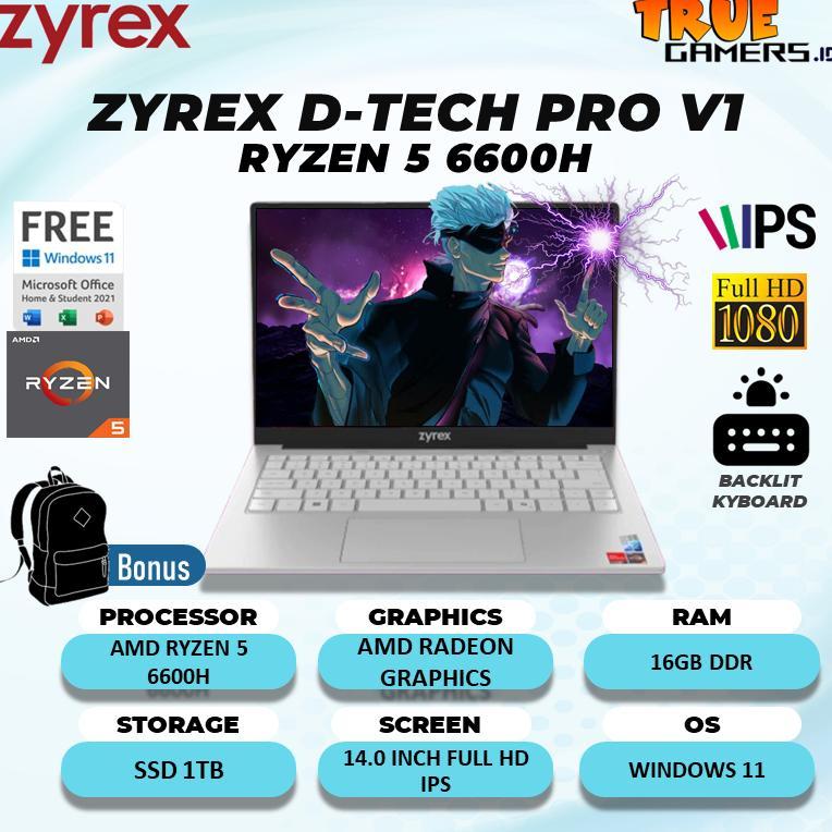 Laptop Zyrex D-Tech Pro V1 & V2 Ryzen 5 6600H 16GB 1TB SSD Windows 11+Office 14.0FHD Ips