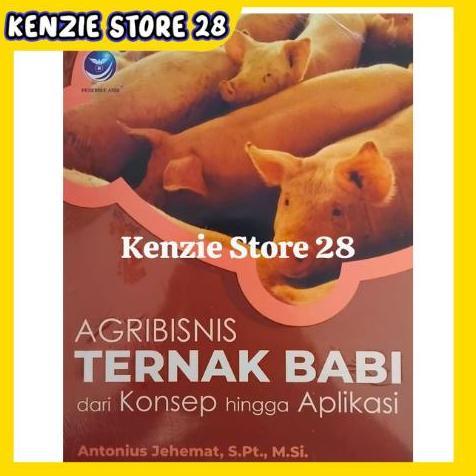 Buku Agribisnis Ternak Babi: Konsep Dan Aplikasi