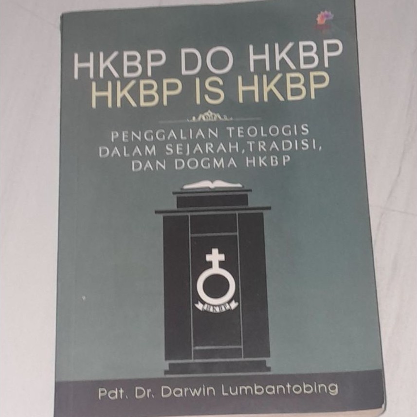 BUKU HKBP DO HKBP HBKP IS HKBP PENGGALIAN TEOLOGIS DALAM SEJARAH TRADISI DAN DOGMA HKBP ORIGINAL