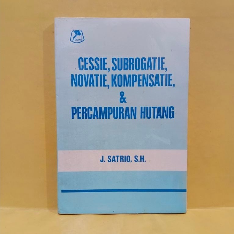 Cessie subrogatie novatie kompensatie dan percampuran utang
