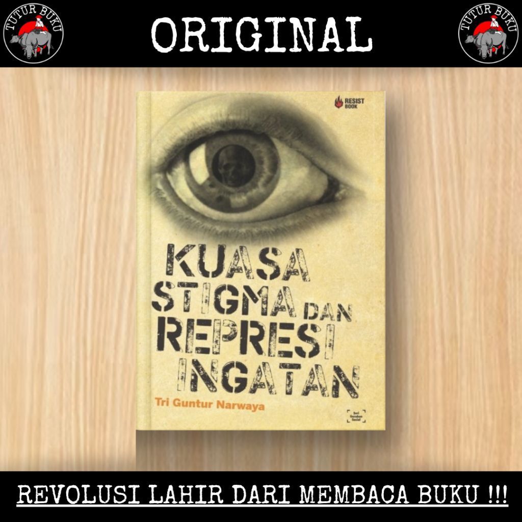 Kuasa Stigma Dan Represi Ingatan - Tri Guntur Narwaya