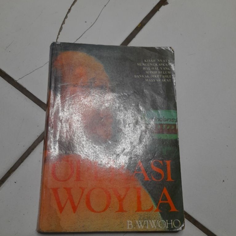 BUKU KISAH NYATA OPERASI WOYLA | B. WIWOHO