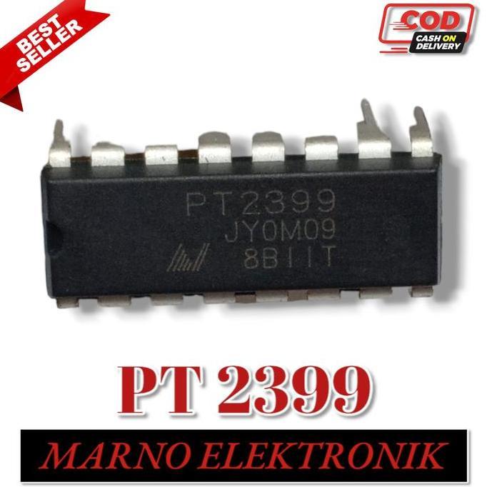 IC PT2399 PT 2399 PT-2399 ASLI ORIGINAL ORI MRN99