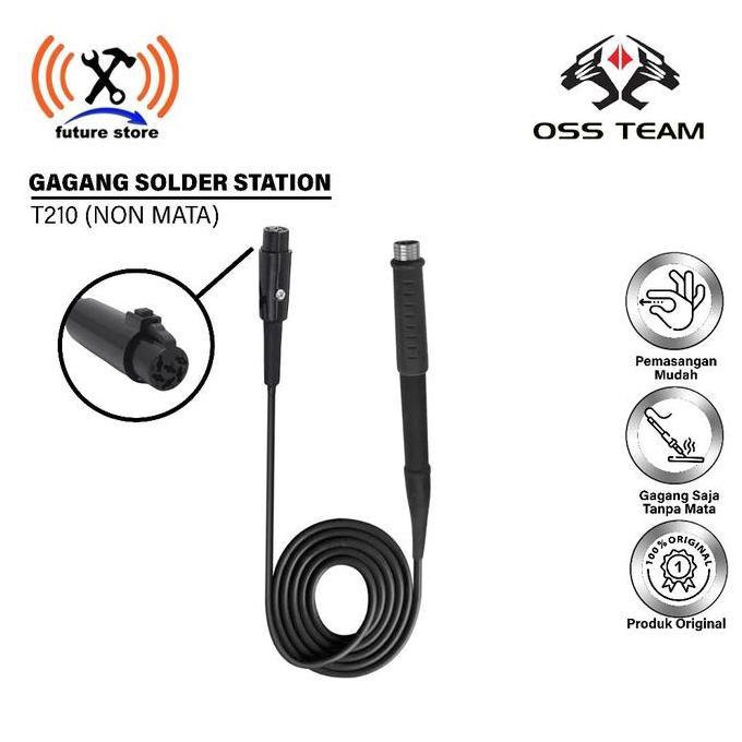 Oss Team Gagang Solder Station T210 (Non Mata) Original - Gagang Solder T210 Tanpa Mata