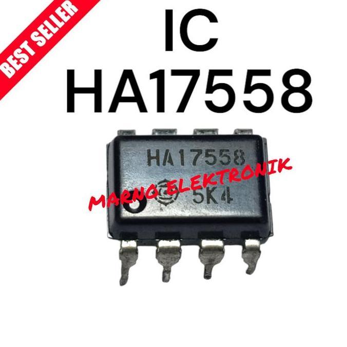 IC HA17558 HA 17558 HA-17558 ASLI ORI ORIGINAL MRN99