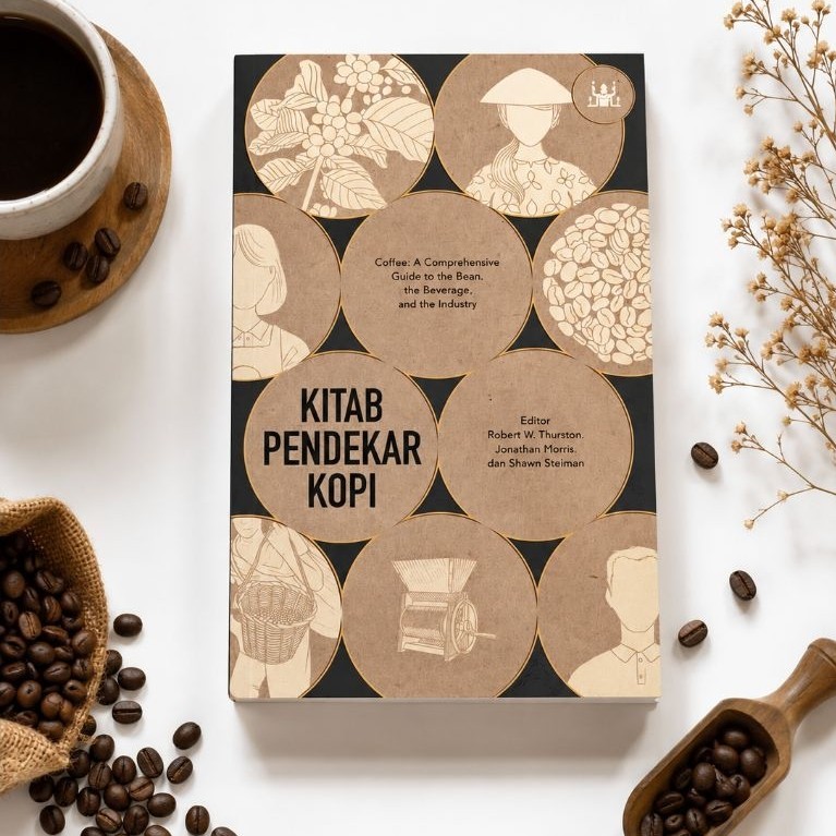 Buku Kitab Pendekar Kopi Coffee A Comprehensive Guide to the Bean the Beverage and the Industry