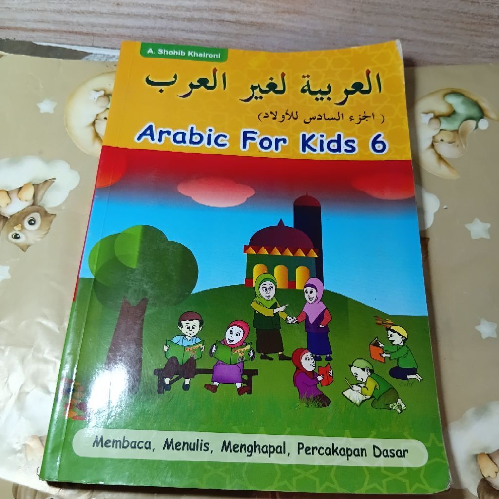 Buku Arab untuk Anak Arabic For Kids 6 A. Shohib Khaironi Membaca Menulis Menghapal Percakapan Dasar