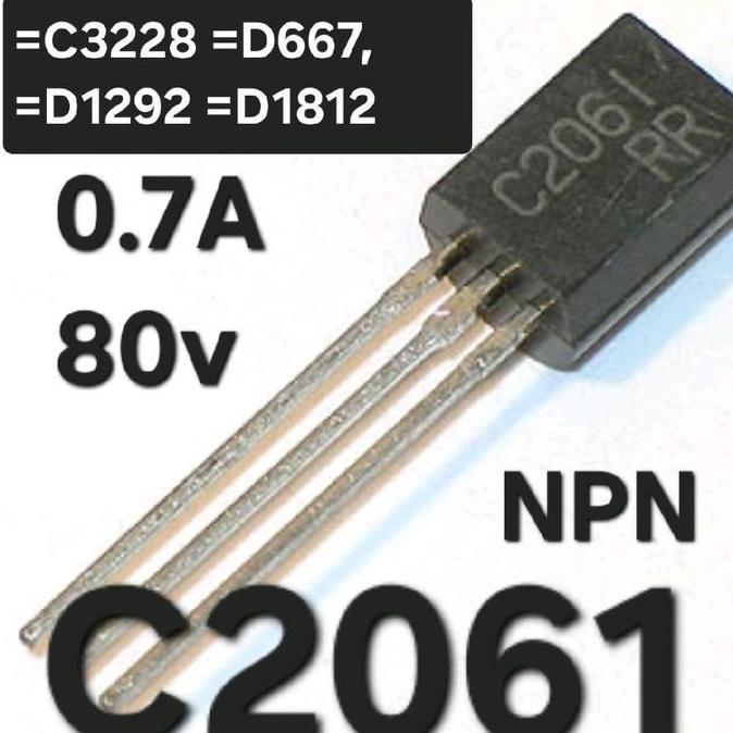 TRANSISTOR C2061 NPN 0.7A 80V PERSAMAAN BUAT 2SC3228 C3228, 2SD667, D667  2SD1292, 2SD1812 D1292 D18