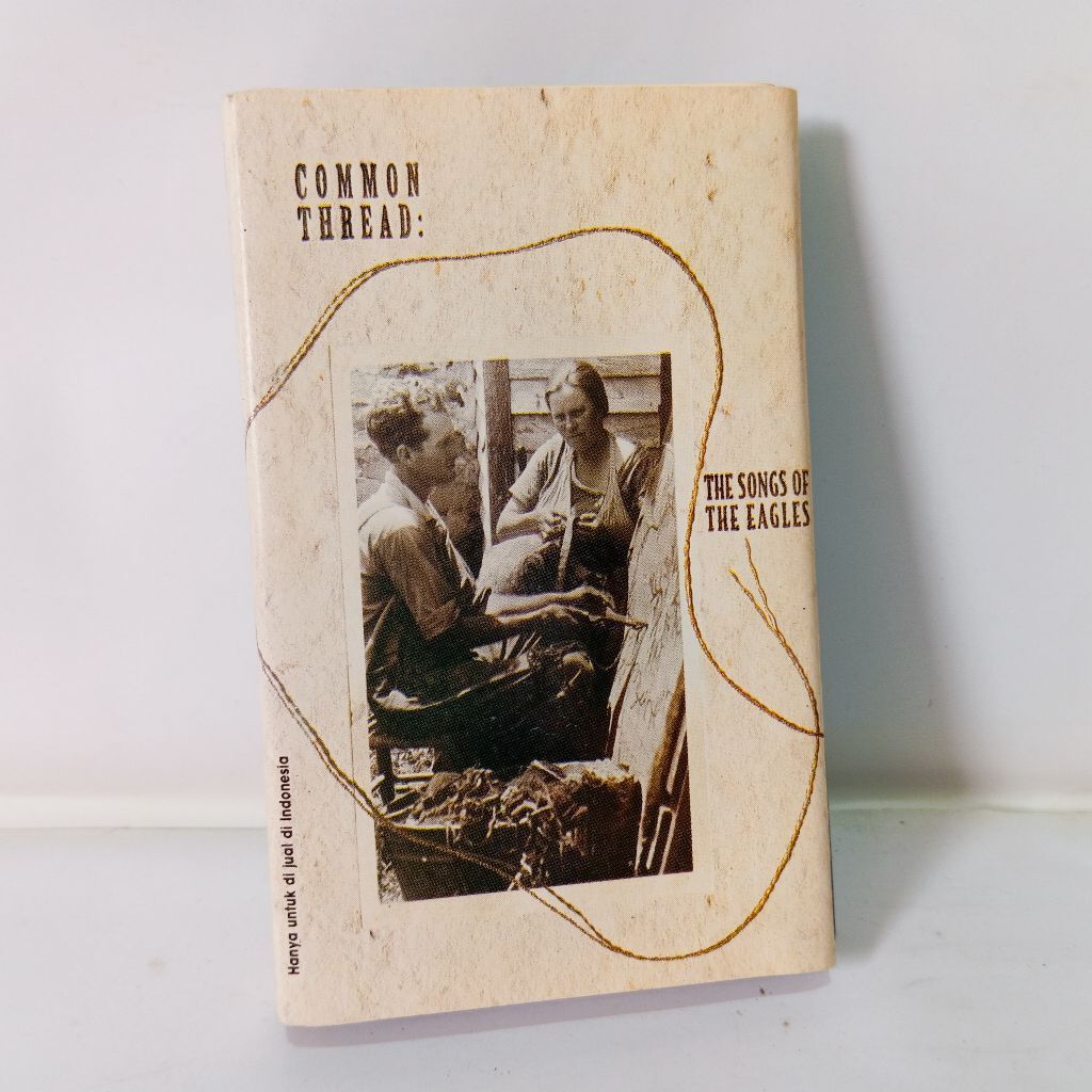 Kaset Common Thread - The Songs Of The Eagles
