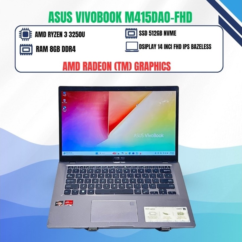 ASUS VIVOBOOK M415DAO AMD RYZEN 3 3250U RAM 8GB SSD 512GB 14inci FHD IPS Bazeless