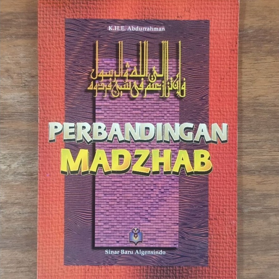 Perbandingan Madzhab < K.H.E.Abdurrahman < Sinar Baru Algensindo, 1997.(original, bekas)