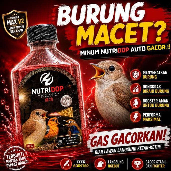 NUTRIDOP MAX V2 DOPING BURUNG MACET GACOR BOOSTER FIGHTER Vitamin Burung Lomba untuk SIKATAN LONDO M