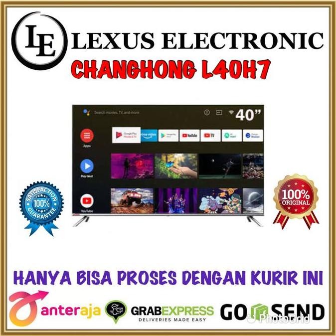 TERMURAH - CHANGHONG LED ANDROID TV 40 INCH | L40H7 | FRAMLESS | FHD