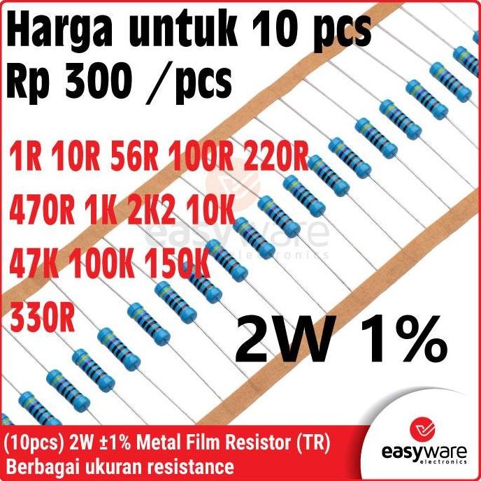 10X METAL FILM RESISTOR 2W 1% 1R 10R 56R 100R 220R 330R 470R 1K 2K2 10K 47K 100K 150K