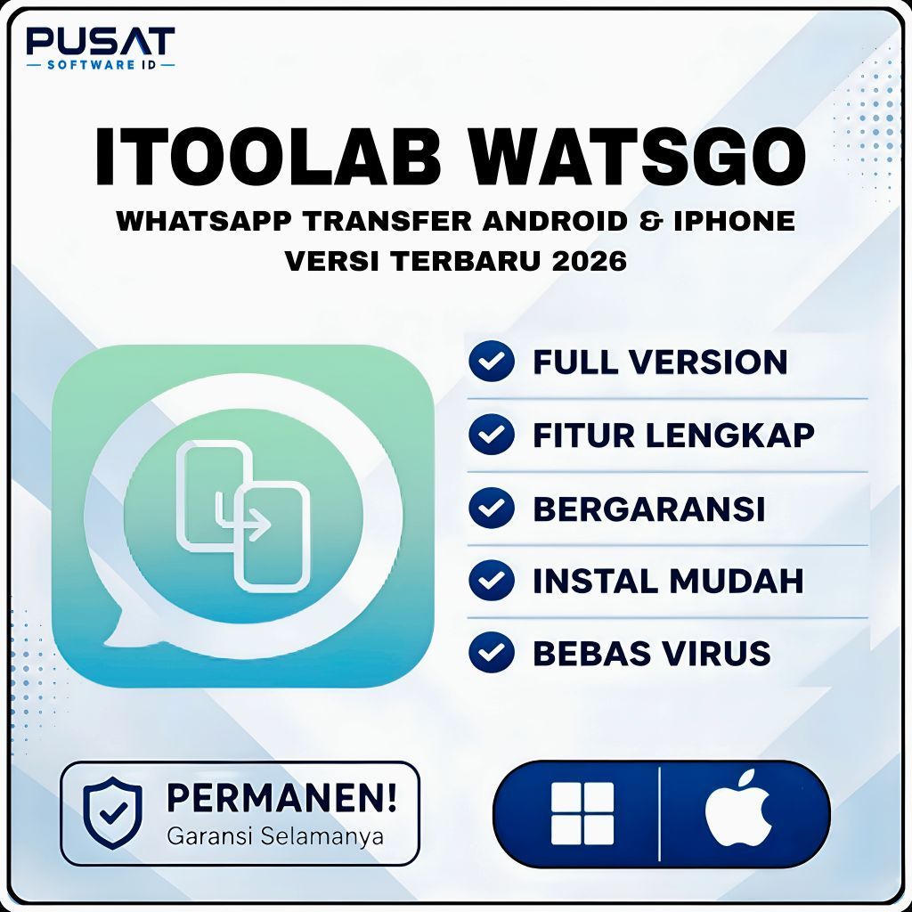 iToolab WatsGo 2026 Full Version Lifetime Permanen Windows | WhatsApp Transfer Android & iPhone