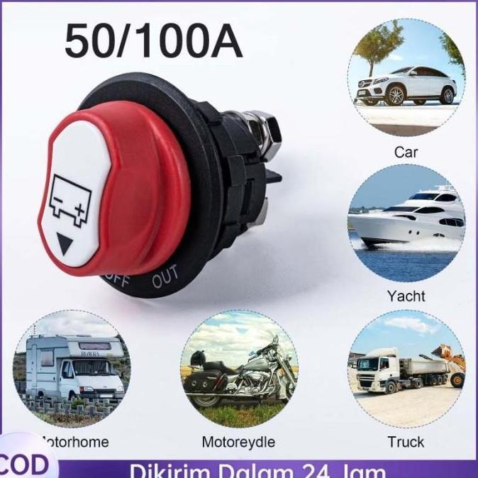 50A/100A PEMUTUS AKI MOBIL MOTOR SAKELAR PEMUTUS CUT OFF BATERAI MOBIL ISOLATOR PEMUTUS DAYA ISOLATO