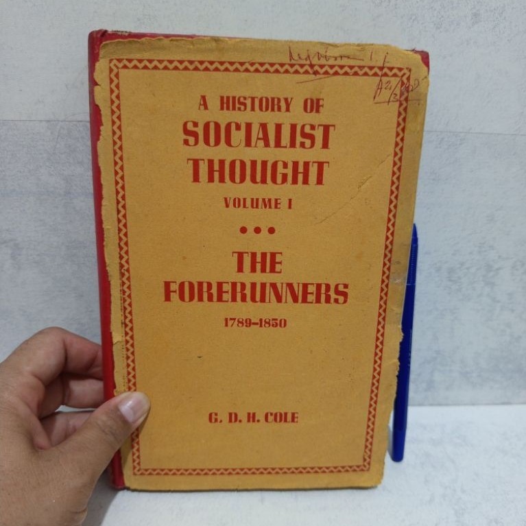 A HISTORY OF SOCIALIST THOUGHT VOLUNE I .. THE FORERUNNERS 1780-1850 BY G. D. H. COLE