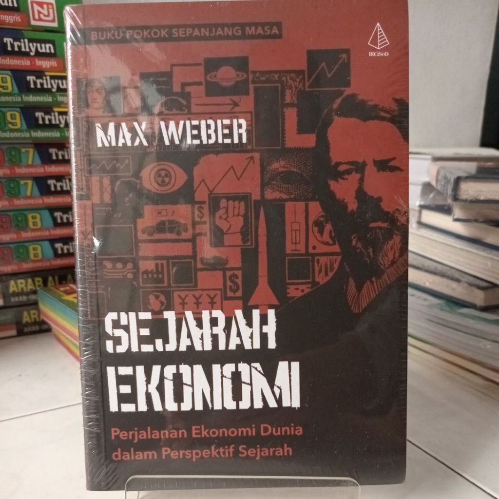 SEJARAH EKONOMI - Perjalan Ekonomi Dunia dalam Perspektif Sejarah - Max Weber