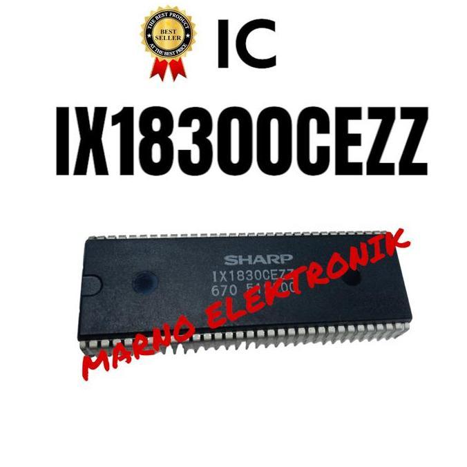 IC IX18300CEZZ  IX 18300 CEZZ  IX 18300CCEZZ SHARP ASLI ORI ORIGINAL MRN99