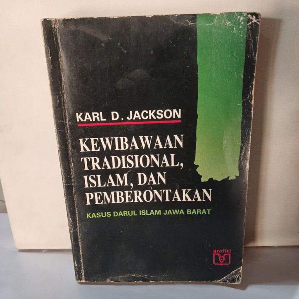 Buku KEWIBAWAAN TRADISIONAL, ISLAM, DAN PEMBERONTAKAN: KASUS DARUL ISLAM JAWA BARAT