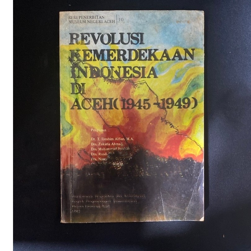 Buku Original REVOLUSI KEMERDEKAAN INDONESIA DI ACEH (1945-1949) - DR. T IBRAHIM ALFIAN.M.A.