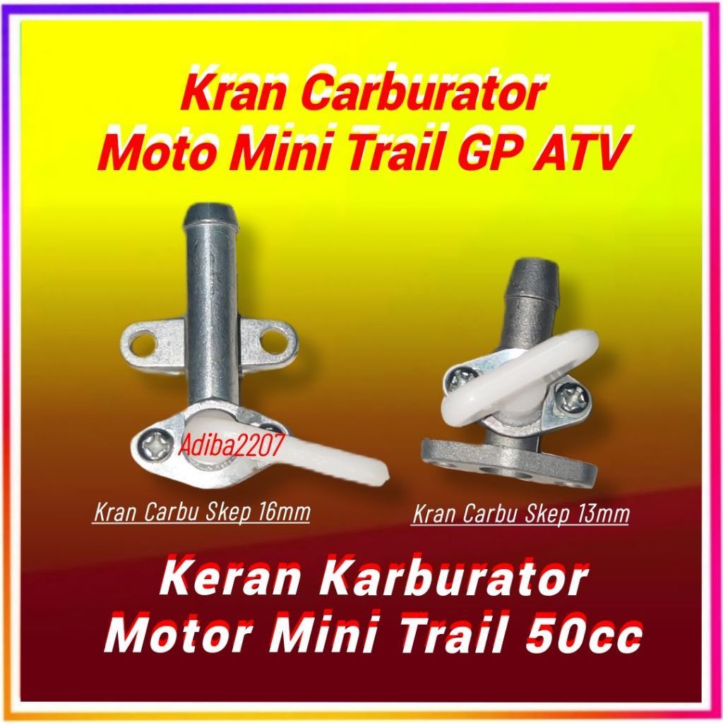 Kran Bensin Karburator Motor Mini Trail 49cc 50cc - Keran Carburetor Moto GP ATV Skep 13mm 16mm
