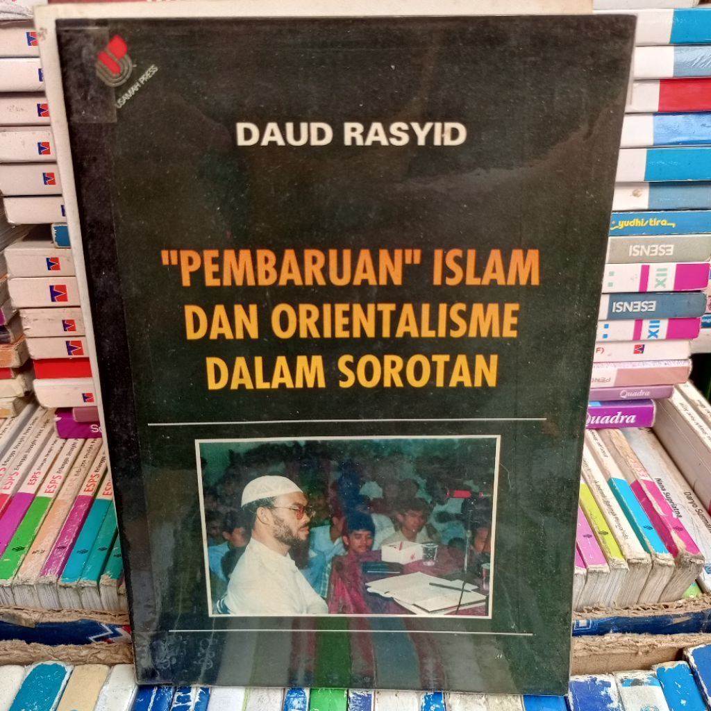 Buku Daud Rasyid Pembaruan Islam dan Orientalisme dalam Sorotan Udayan Press
